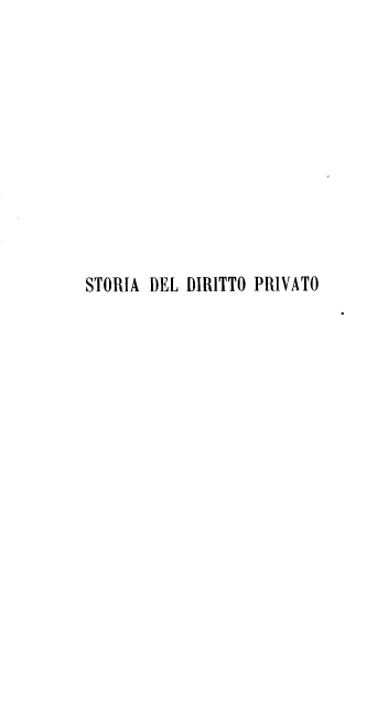 handle is hein.cow/strital0005 and id is 1 raw text is: STORIA DEL DIRITTO PRIVATO


