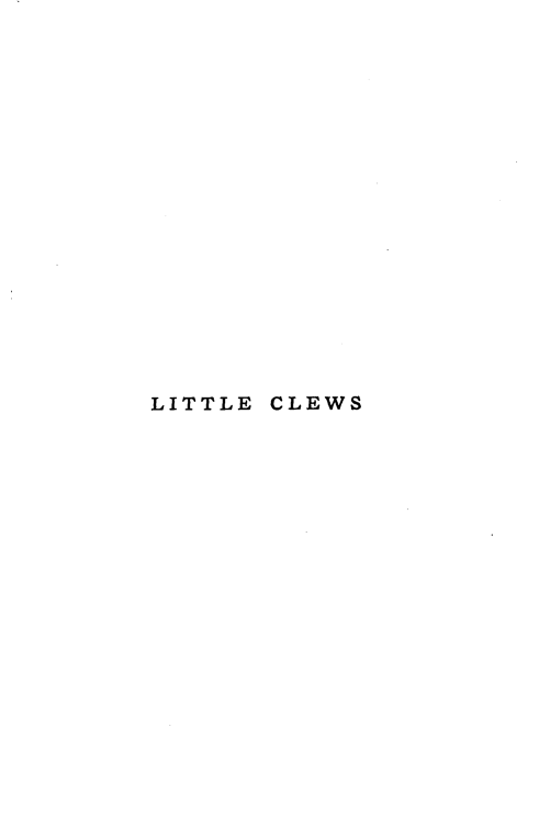 handle is hein.crimpun/ltclws0001 and id is 1 raw text is: 


















LITTLE CLEWS


