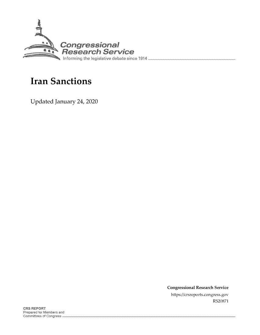 handle is hein.crs/govcamg0001 and id is 1 raw text is: 








          Corngr-msonal
             Tesemch eCxflce





Iran Sanctions



Updated January 24, 2020


Congressional Research Service
https://crsreports.congress.gov
               R520871


C,'-M REPORT
            . .....................................................................................................................................................................................................................



