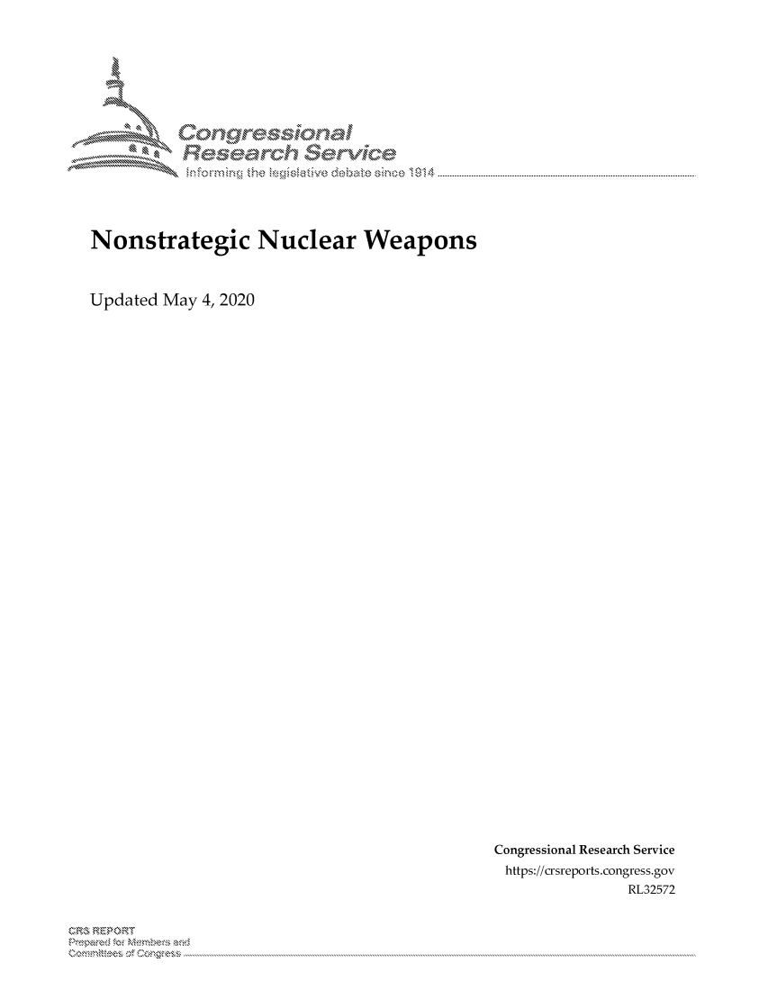 handle is hein.crs/govdaky0001 and id is 1 raw text is: 















Nonstrategic Nuclear Weapons



Updated May 4, 2020


Congressional Research Service
https://crsreports.congress.gov
               RL32572


3'* R EP 0R


