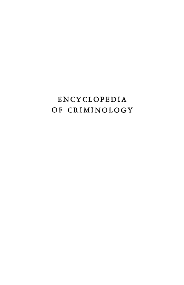 handle is hein.death/encycrm0001 and id is 1 raw text is: ENCYCLOPEDIA
OF CRIMINOLOGY


