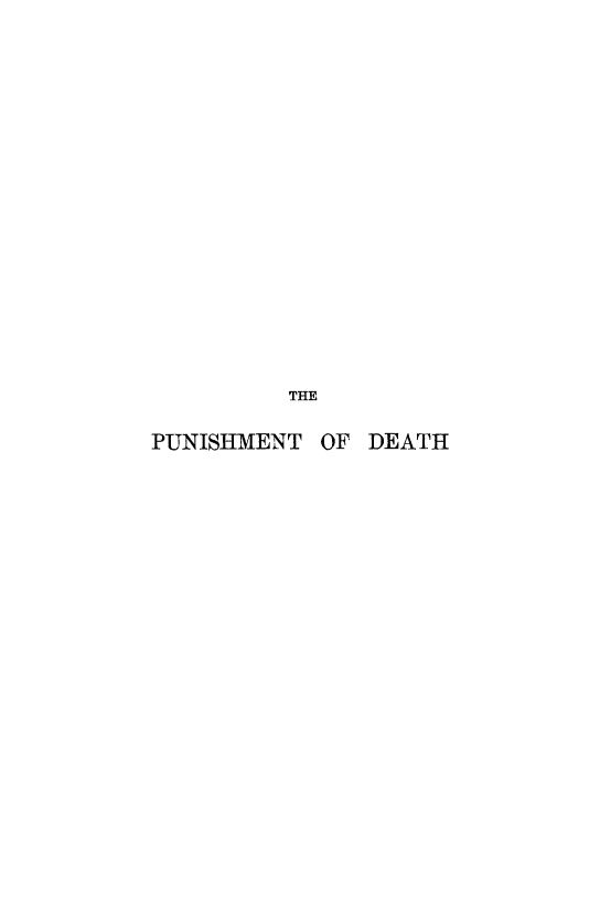 handle is hein.death/pudeth0001 and id is 1 raw text is: THE
PUNISHMENT OF DEATH



