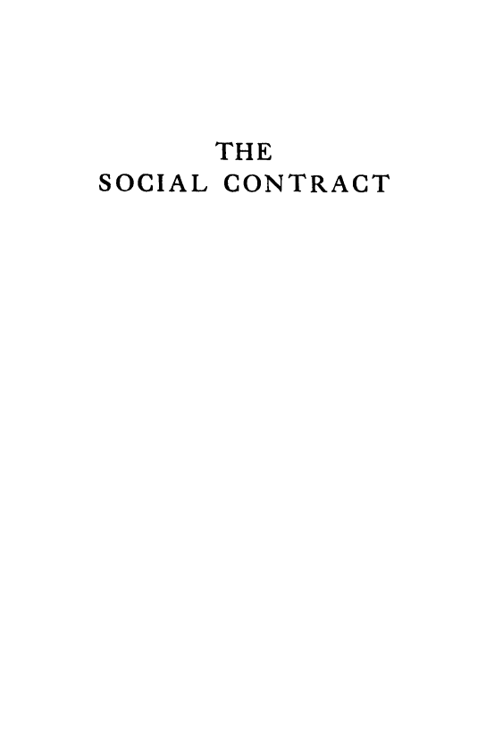 handle is hein.death/socrat0001 and id is 1 raw text is: 



      THE
SOCIAL CONTRACT



