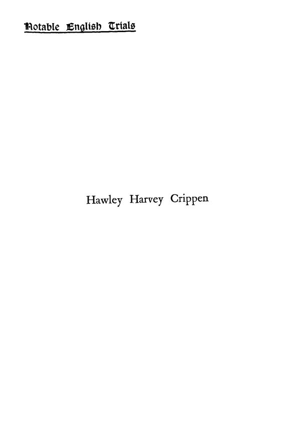 handle is hein.death/thhcrip0001 and id is 1 raw text is: ltotabIe Snpoizb tralz

Hawley Harvey Crippen


