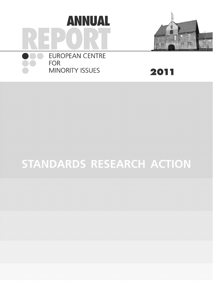 handle is hein.ecmi/ecmiannrept2011 and id is 1 raw text is: ANNUAL

EUROPEAN CENTRE
FOR
MINORITY ISSUES

2011

S


