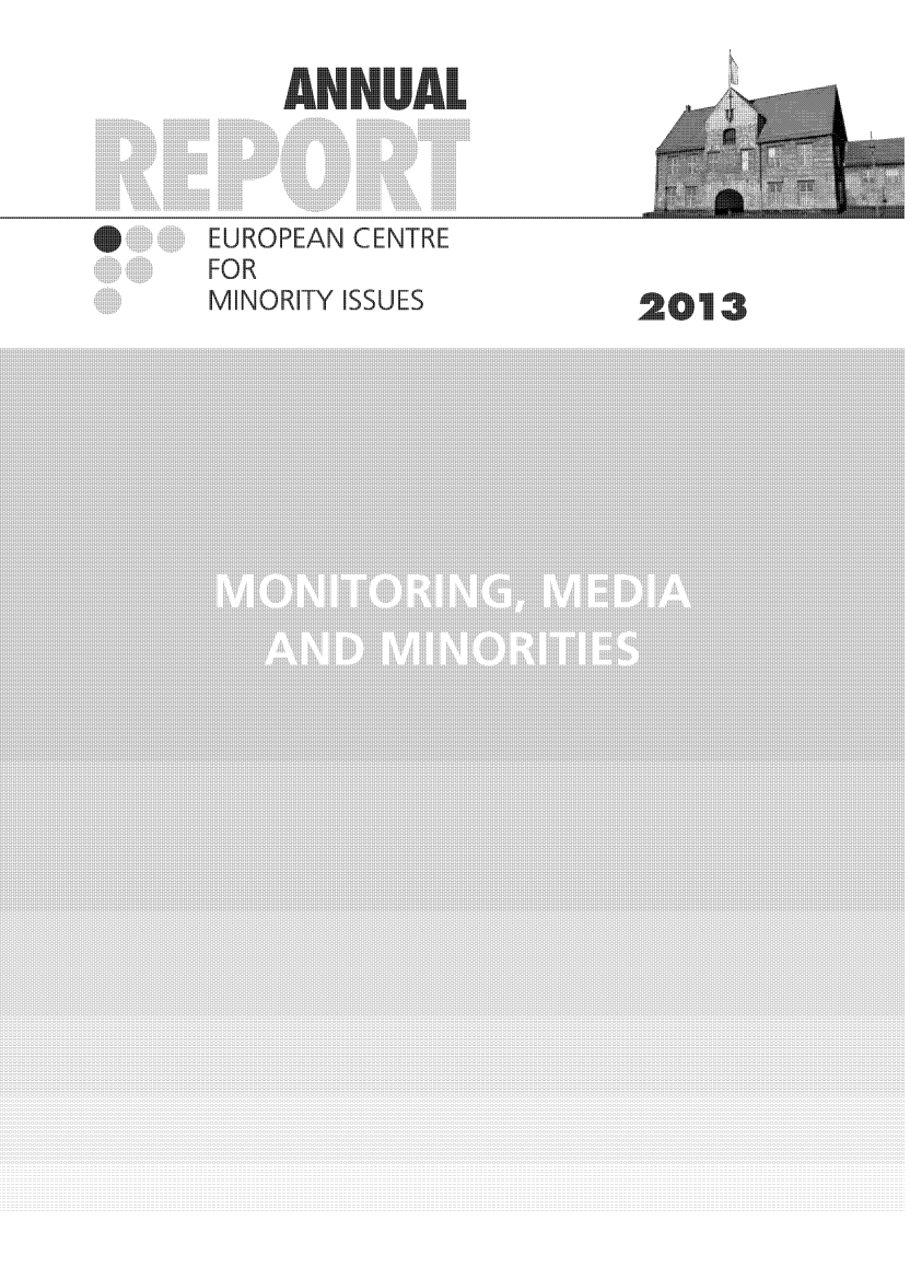 handle is hein.ecmi/ecmiannrept2013 and id is 1 raw text is: ANNUAL

EUROPEAN CENTRE
FOR
MINORITY ISSUES

2013

..  . .. .


