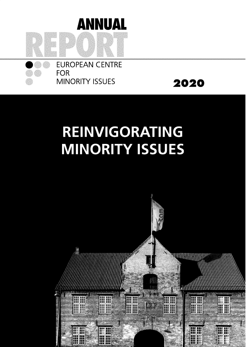 handle is hein.ecmi/ecmiannrept2020 and id is 1 raw text is: ANNUAL

EUROPEAN CENTRE
FOR
MINORITY ISSUES

2020

LI

I

0

e


