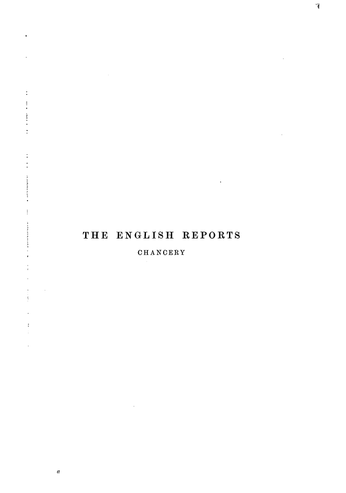 handle is hein.engrep/engrc0047 and id is 1 raw text is: THE ENGLISH REPORTS
CHANCERY


