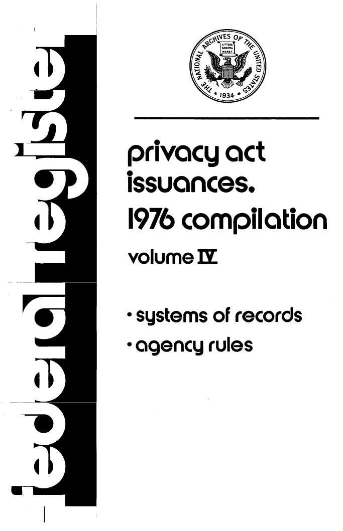 handle is hein.fedreg/privac0004 and id is 1 raw text is: privacy act
issuances.
1976 compilation
volume II
* systems of records
*o agency rules


