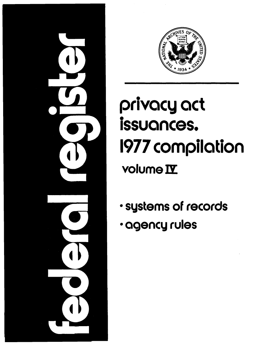 handle is hein.fedreg/privac0009 and id is 1 raw text is: privacy act
issuances.
1977 compilation
volume II
* systems of records
* agency rules


