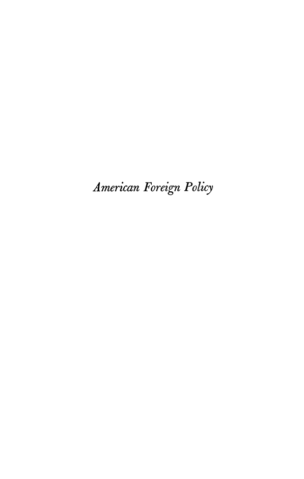 handle is hein.forrel/afpreaid0001 and id is 1 raw text is: American Foreign Policy


