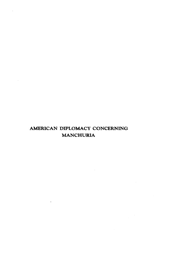 handle is hein.forrel/andycgma0001 and id is 1 raw text is: 
























AMERICAN DIPLOMACY CONCERNING
         MANCHURIA


