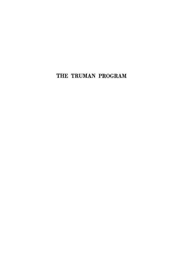 handle is hein.forrel/trup0001 and id is 1 raw text is: 










THE TRUMAN PROGRAM



