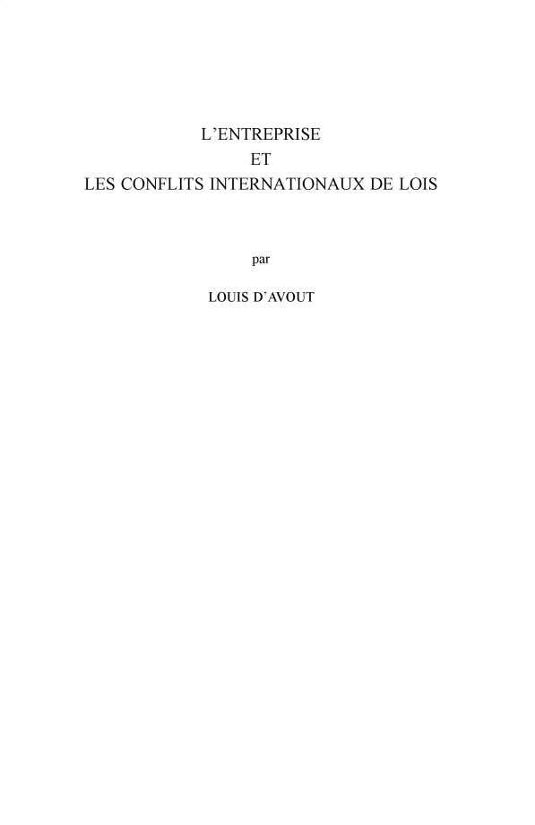 handle is hein.hague/recueil0397 and id is 1 raw text is: 






            L'ENTREPRISE
                ET
LES CONFLITS INTERNATIONAUX DE LOIS



                 par


LOUIS D'AVOUT


