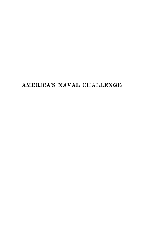 handle is hein.hoil/aanvlclg0001 and id is 1 raw text is: 













AMERICA'S NAVAL CHALLENGE


