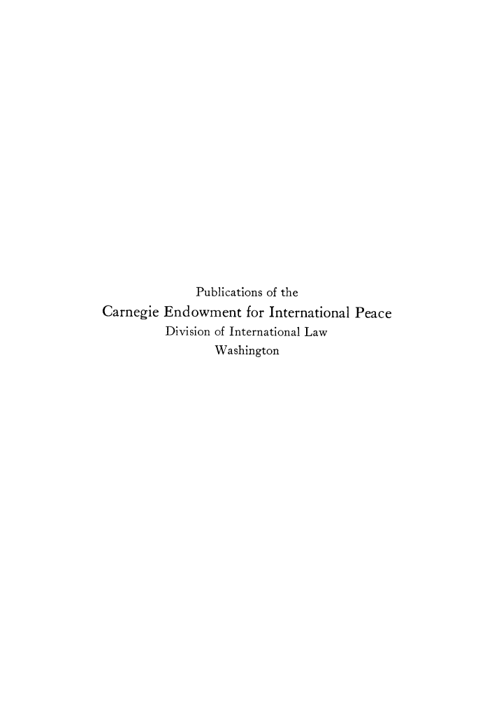 handle is hein.hoil/coamtea0003 and id is 1 raw text is: Publications of the
Carnegie Endowment for International Peace
Division of International Law
Washington


