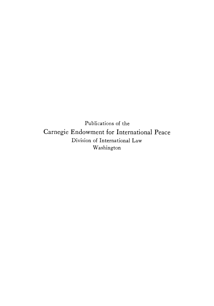 handle is hein.hoil/coamtea0005 and id is 1 raw text is: Publications of the
Carnegie Endowment for International Peace
Division of International Law
Washington


