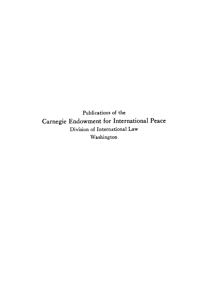handle is hein.hoil/coamtea0008 and id is 1 raw text is: Publications of the
Carnegie Endowment for International Peace
Division of International Law
Washington


