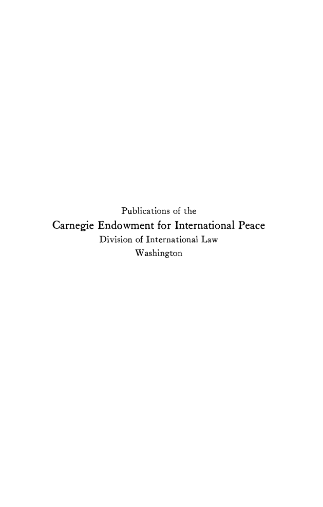 handle is hein.hoil/coldipcons0001 and id is 1 raw text is: ï»¿Publications of the
Carnegie Endowment for International Peace
Division of International Law
Washington


