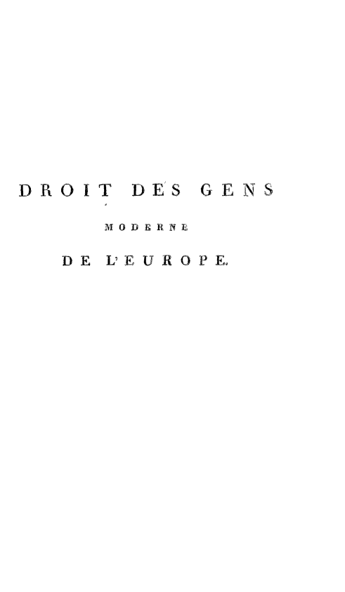 handle is hein.hoil/drgenmodeur0001 and id is 1 raw text is: ï»¿DROIT

DES GENS

MODERNE
DE L'EUROPE.



