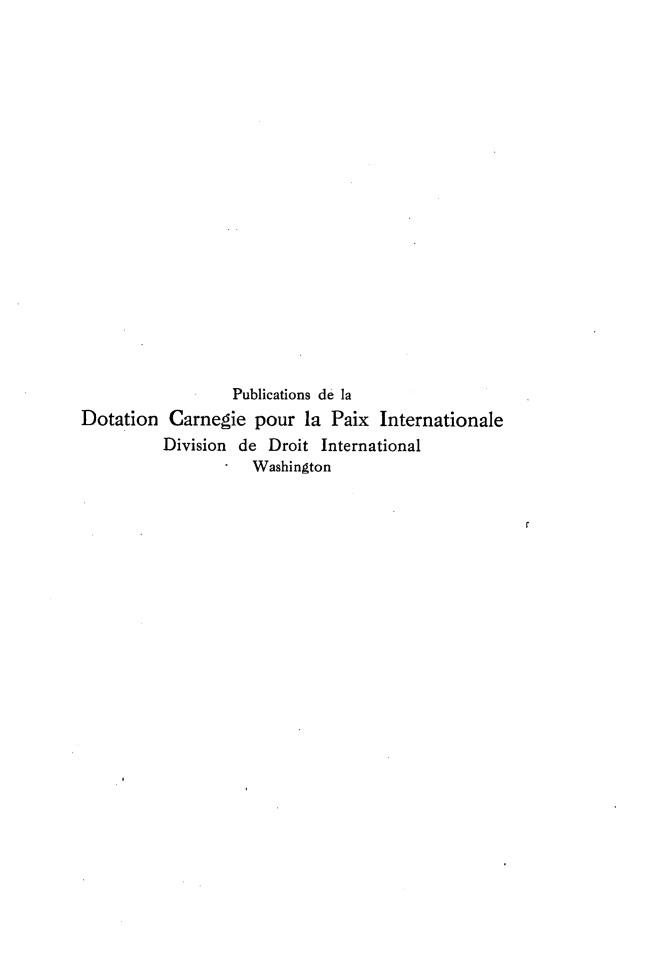 handle is hein.hoil/iadamcon0001 and id is 1 raw text is: 



















                  Publications de la
Dotation   Carnegie  pour  la Paix  Internationale
          Division de  Droit International
                     Washington



