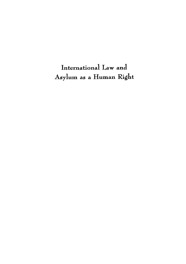 handle is hein.hoil/iasylur0001 and id is 1 raw text is: International Law and
Asylum as a Human Right


