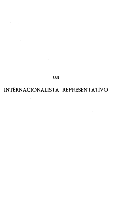 handle is hein.hoil/itnaro0001 and id is 1 raw text is: 












               UN

INTERNACIONALISTA REPRESENTATIVO


