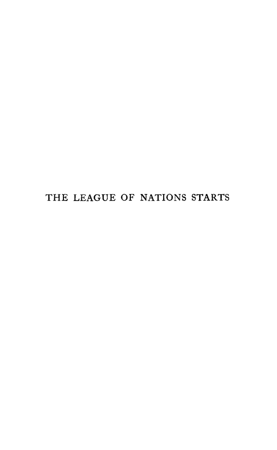 handle is hein.hoil/leanrtsise0001 and id is 1 raw text is: THE LEAGUE OF NATIONS STARTS


