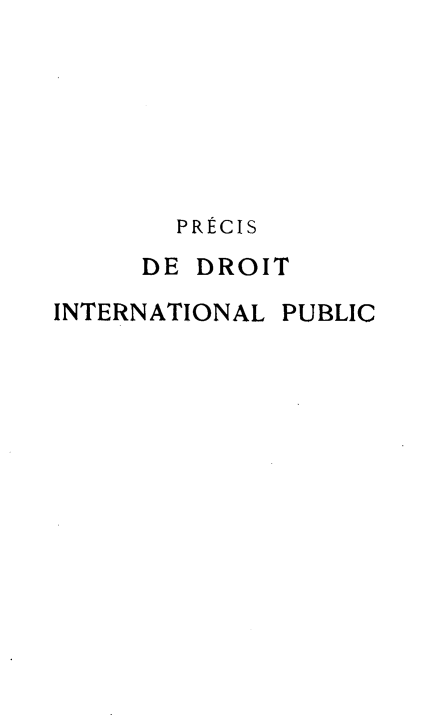 handle is hein.hoil/psdtilpc0001 and id is 1 raw text is: 






        PRICIS
     DE DROIT
INTERNATIONAL PUBLIC


