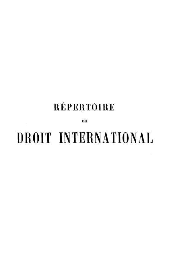 handle is hein.hoil/repdint0003 and id is 1 raw text is: REPERTOIRE
DER
DROIT INTERNATIONAL


