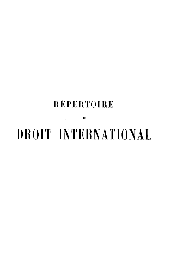 handle is hein.hoil/repdint0004 and id is 1 raw text is: REPERTOIRE
DE
BROIT INTERNATIONAL


