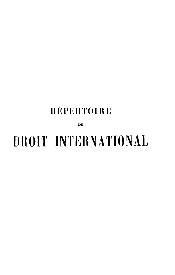 handle is hein.hoil/repdint0009 and id is 1 raw text is: REPERTOIRE
DE
DIIOIT INTERNATIONAL


