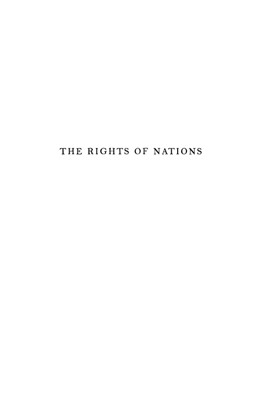handle is hein.hoil/rgtnats0001 and id is 1 raw text is: 














THE RIGHTS OF NATIONS


