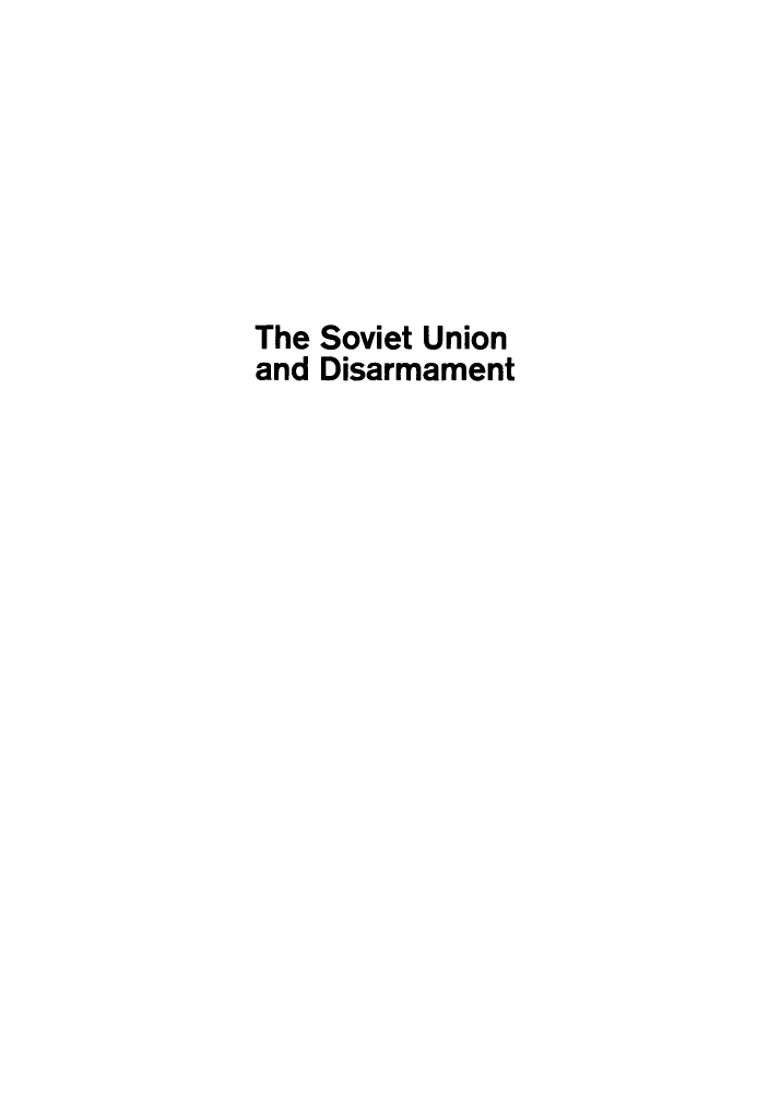 handle is hein.hoil/svudas0001 and id is 1 raw text is: 







The Soviet Union
and Disarmament


