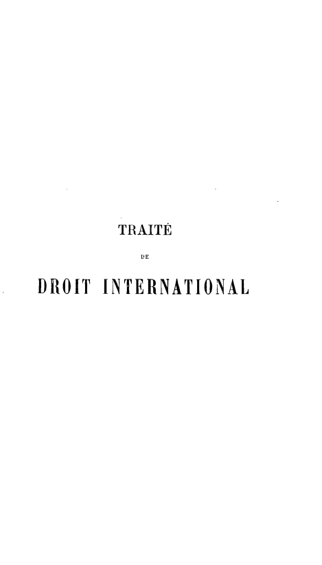 handle is hein.hoil/ttdil0003 and id is 1 raw text is: TRAITE
DE
DIIOIT INTERNATIONAL


