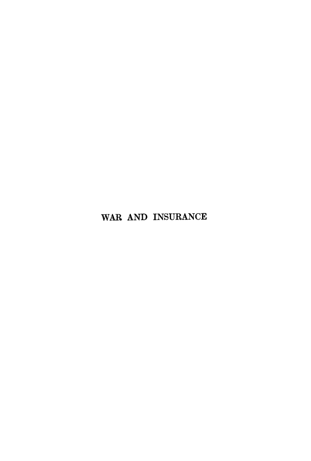 handle is hein.hoil/wardelb0001 and id is 1 raw text is: WAR AND INSURANCE


