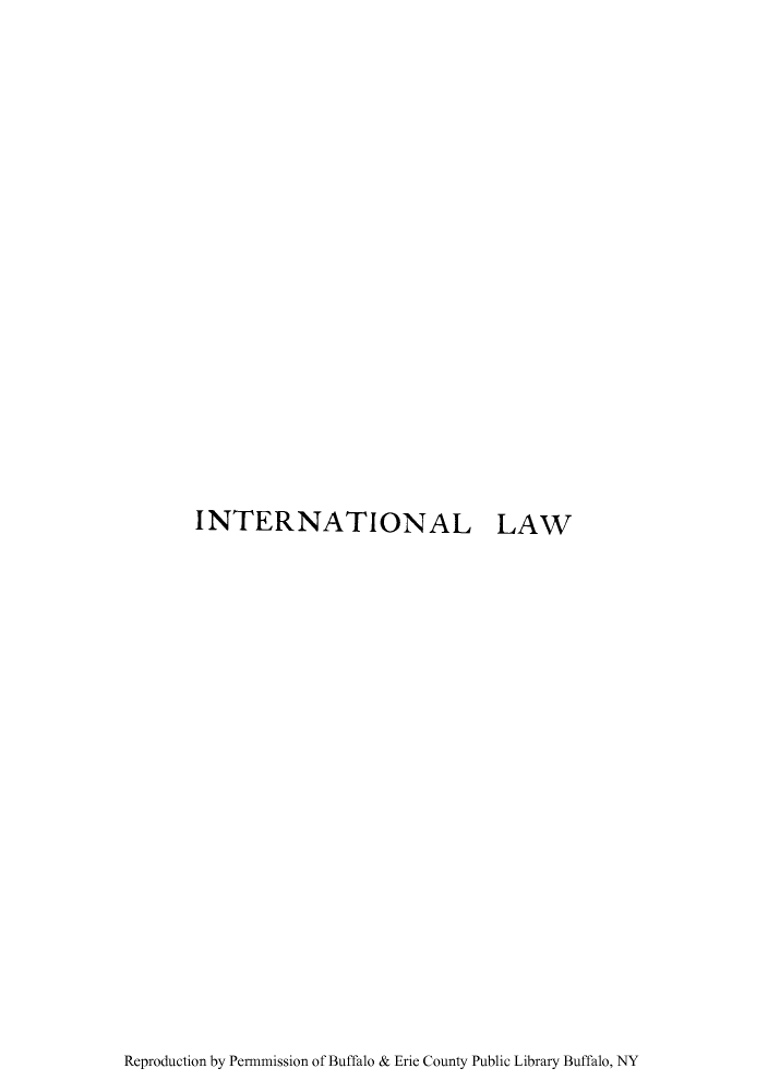 handle is hein.hoil/westla0002 and id is 1 raw text is: INTERNATIONAL LAW

Reproduction by Permmission of Buffalo & Erie County Public Library Buffalo, NY


