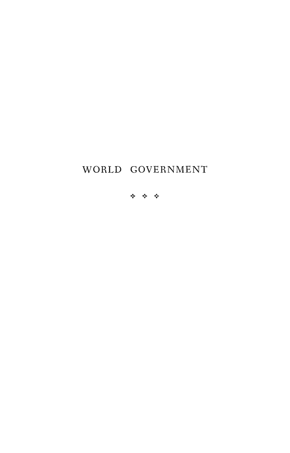 handle is hein.hoil/wrldgvt0001 and id is 1 raw text is: 















WORLD GOVERNMENT


