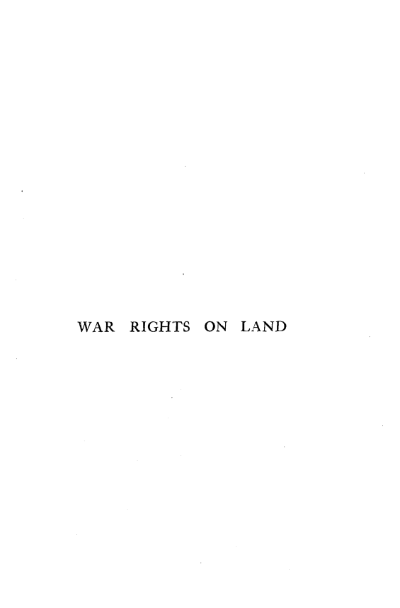 handle is hein.hoil/wrrtslnd0001 and id is 1 raw text is: 



















WAR  RIGHTS ON LAND


