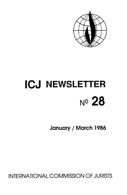 handle is hein.icj/icjnews0028 and id is 1 raw text is: ICJ NEWSLETTER
NO 28
January / March 1986

INTERNATIONAL COMMISSION OF JURISTS


