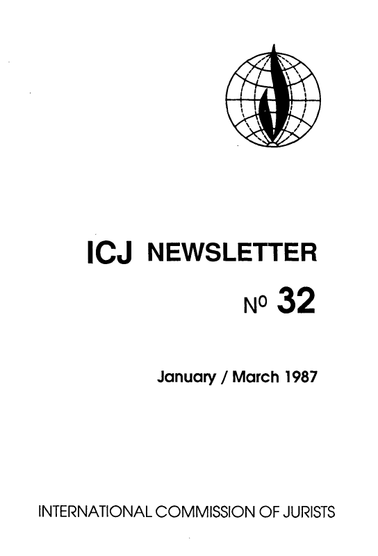 handle is hein.icj/icjnews0032 and id is 1 raw text is: ICJ NEWSLETTER
NO 32
January / March 1987

INTERNATIONAL COMMISSION OF JURISTS


