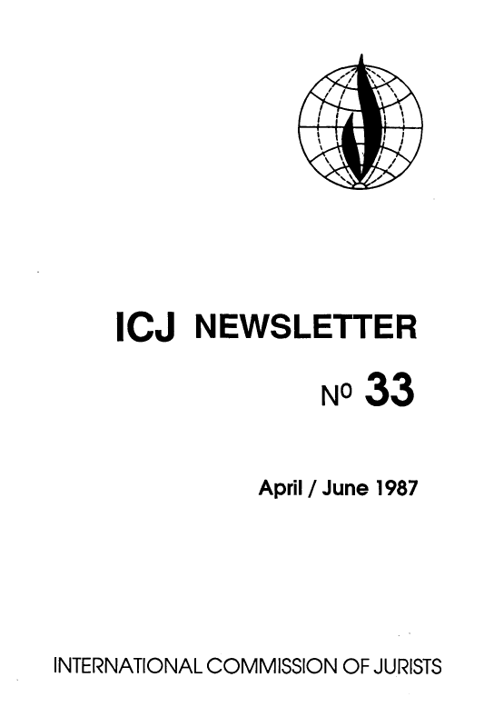 handle is hein.icj/icjnews0033 and id is 1 raw text is: ICJ NEWSLETTER
NO 33
April/June 1987

INTERNATIONAL COMMISSION OF JURISTS


