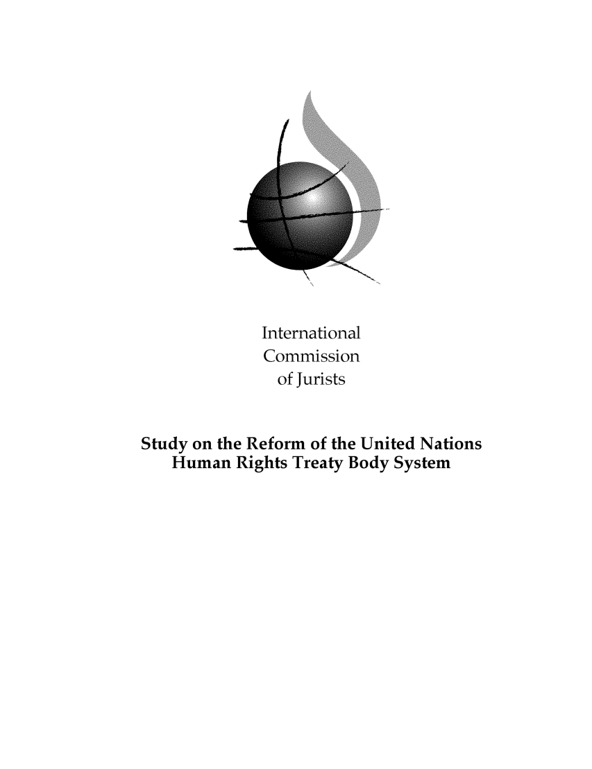 handle is hein.icj/srunhtbs0001 and id is 1 raw text is: 
















              International
              Commission
              of Jurists


Study on the Reform of the United Nations
   Human Rights Treaty Body System


