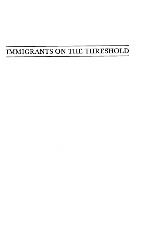 handle is hein.immigration/imgths0001 and id is 1 raw text is: 





IMMIGRANTS ON THE THRESHOLD



