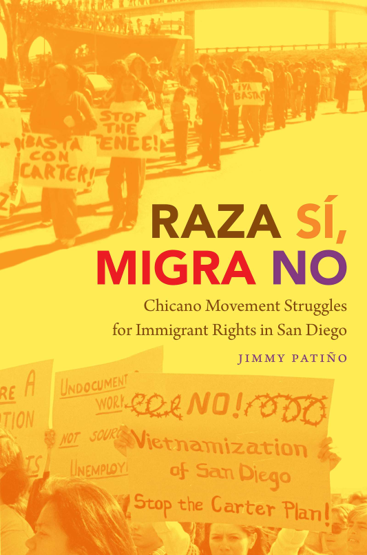 handle is hein.immigration/rasman0001 and id is 1 raw text is: 










     RAZA

MIGRA NO
    Chicano Movement Struggles
 for Immigrant Rights in San Diego
            JIMMY PATITO


