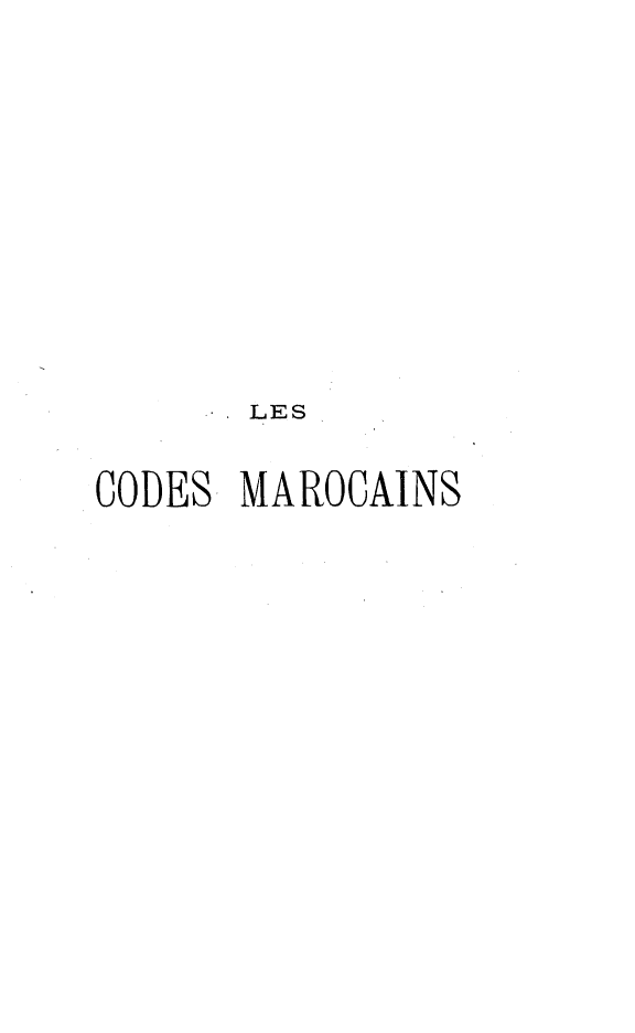 handle is hein.intyb/cdmarc0001 and id is 1 raw text is: 









      LES

CODES MAROCAINS


