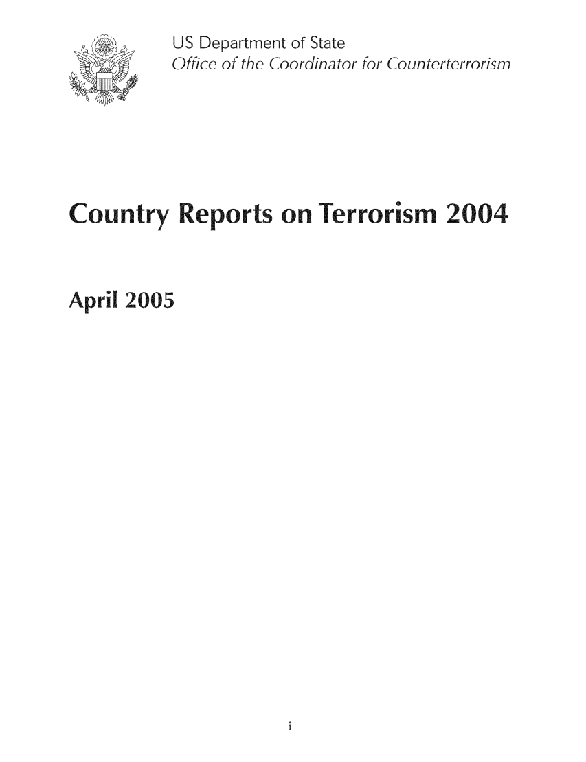 handle is hein.intyb/corepte0001 and id is 1 raw text is: US Department of State
Offceof the Coordinator for Counterterrorism
Country Reports on Terrorism             2004
April 2005


