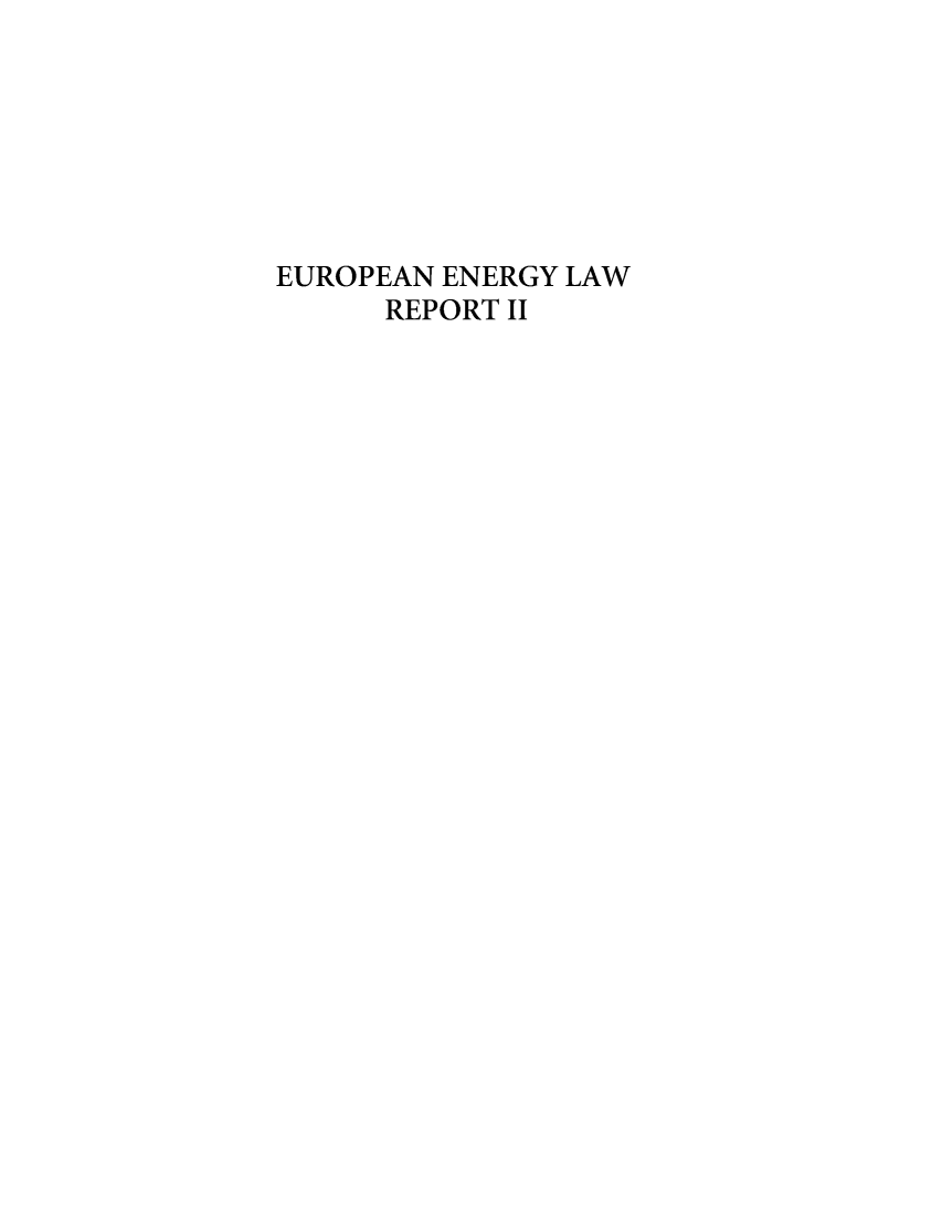 handle is hein.intyb/euengylr0002 and id is 1 raw text is: 







EUROPEAN ENERGY LAW
      REPORT II


