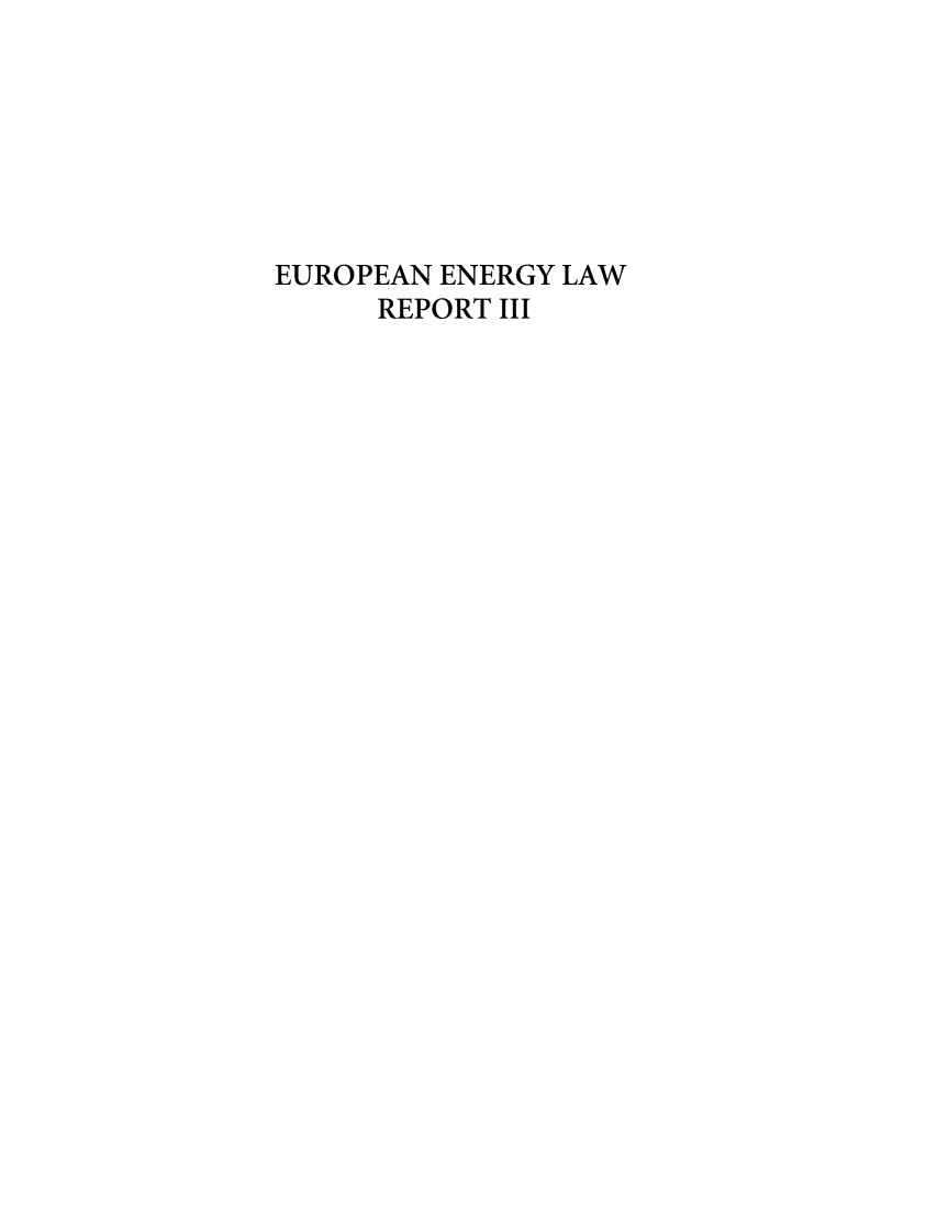handle is hein.intyb/euengylr0003 and id is 1 raw text is: 







EUROPEAN ENERGY LAW
      REPORT III


