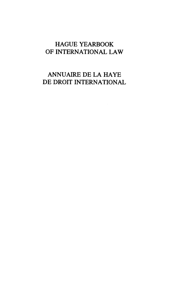 handle is hein.intyb/hagyrintl0011 and id is 1 raw text is: HAGUE YEARBOOK
OF INTERNATIONAL LAW
ANNUAIRE DE LA HAYE
DE DROIT INTERNATIONAL


